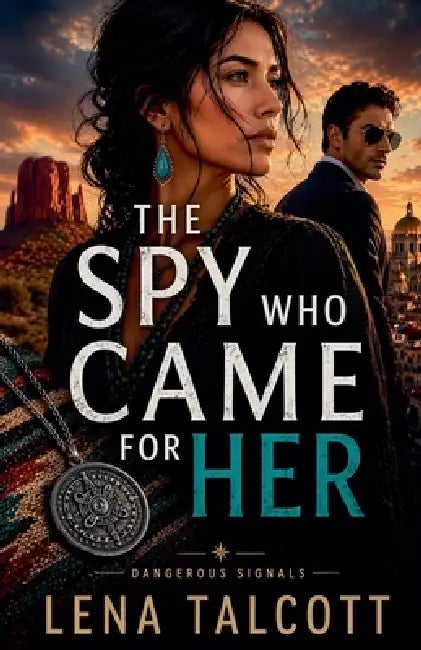The Spy Who Came for Her by Lena Talcott