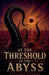At the Threshold of the Abyss by Vincent Knight