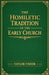 The Homiletic Tradition of the Early Church by Taylor Fisher