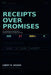 Receipts Over Promises by Leroy Mason