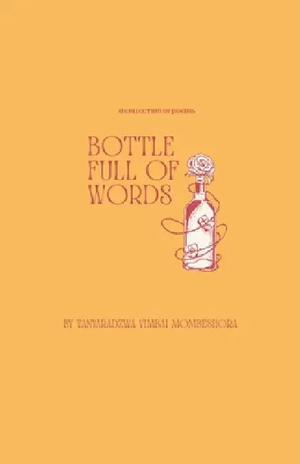 Bottle Full Of Words by Tanyaradzwa Vimbai Mombeshora
