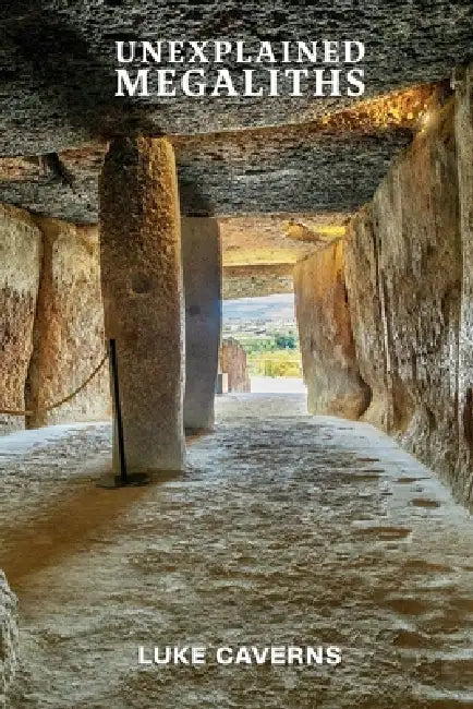 Unexplained Megaliths by Luke Caverns
