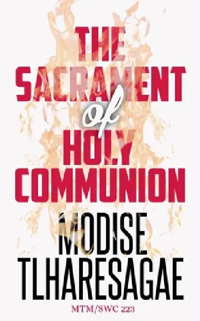 The Sacrament Of Holy Communion by Modise Tlharesagae