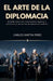 El arte de la diplomacia by Carlos Martín Pérez