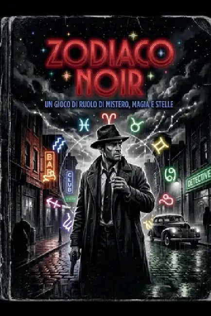 Zodiaco Noir - gioco di ruolo di mistero, magia e stelle by Karl Guthorm, Aino U. Micciché, Augusto Chiarle