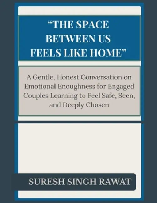 The Space Between Us Feels Like Home by Suresh Singh Rawat