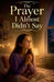 The Prayer I Almost Didn't Say by Daniel K Bright