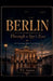 Berlin: Through A Spy's Eyes by P. J. Agness