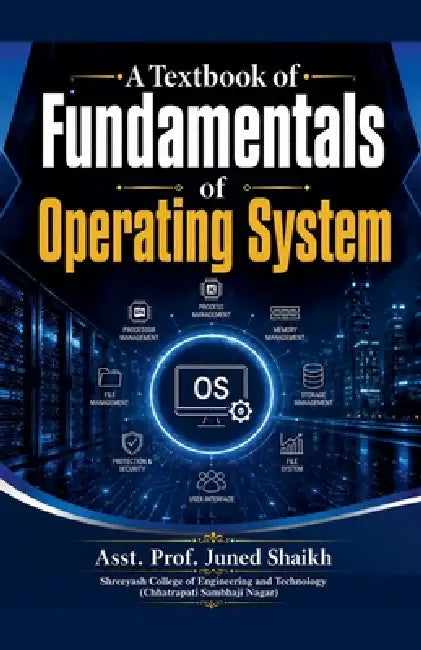 Fundamentals of Operating System by Juned Shaikh