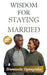 Wisdom For Staying Married by Sinmisola Ogunyinka