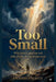 Too Small by Dennis Piearcy