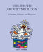 The Truth about Typology by Jan S. O'Maly