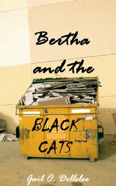 Bertha and the Black Cats by Gail O. Dellslee