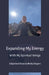 Expanding My Energy With My Spiritual Wings by Becky Shapiro