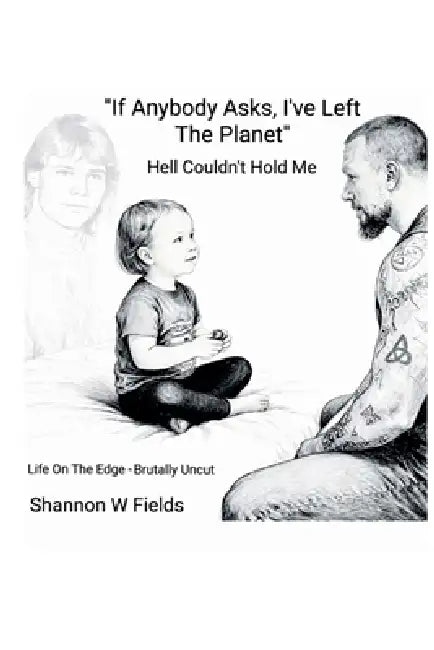 If Anybody Asks I've Left the Planet by Shannon Fields