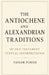 The Antiochene and Alexandrian Traditions of Old Testament Textual Interpretation by Taylor Fisher