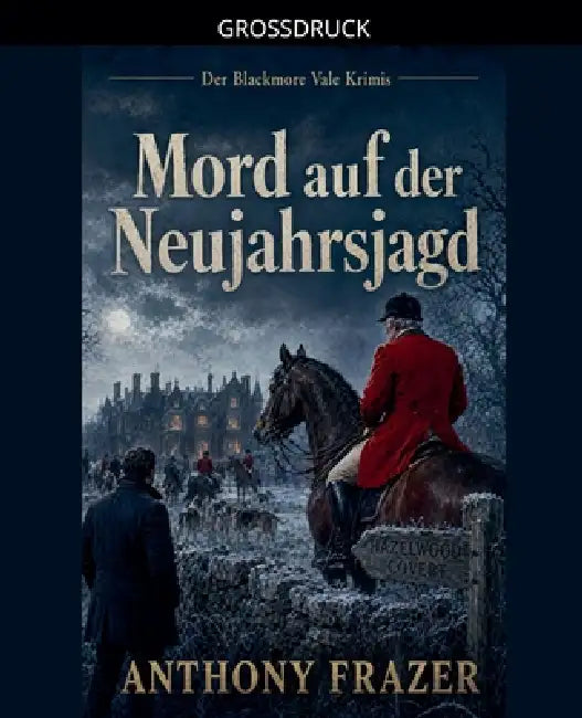 Mord auf der Neujahrsjagd by Anthony Frazer