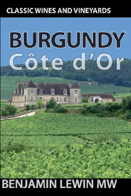 Burgundy: Côte d'Or by Benjamin Lewin