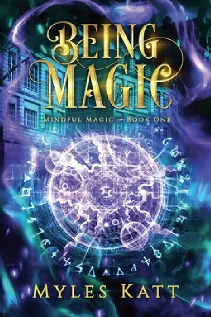 Being Magic by Myles Katt