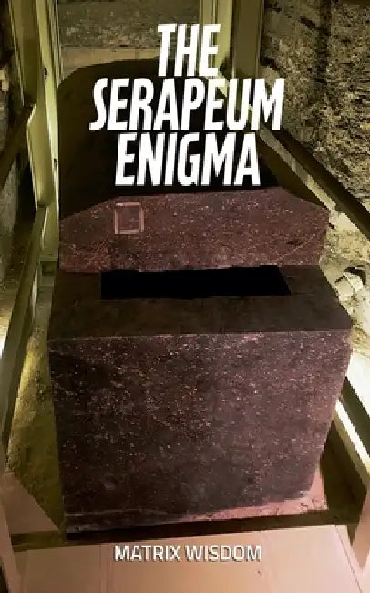 The Serapeum Enigma by Matrix Wisdom