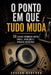 O ponto em que tudo muda by Trayan Ashford
