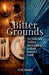 Bitter Grounds by H. R. Henry