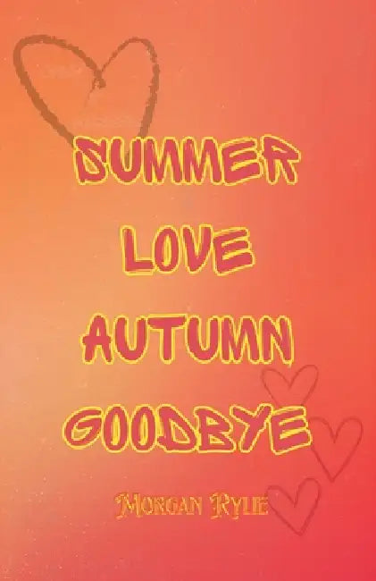 Summer Love Autumn Goodbye by Morgan Rylie