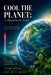 Cool the Planet: A Blueprint for Earth by Dipika Sharma