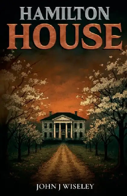 Hamilton House by John J. Wiseley