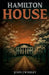 Hamilton House by John J. Wiseley