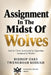 Assignment in The Midst of Wolves by Bishop Osei Tweneboah Koduah