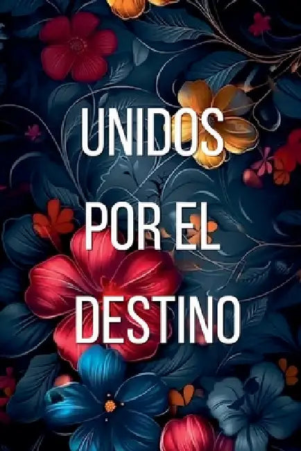 Unidos por el destino by Trascendental Publishing House