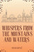 Whispers from the Mountains and Waters: A Complete Collection of Myths, Legends, Folklore, and Oral Traditions of Bosnia and Herzegovina: by Senad Kovač