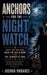 Anchors for the Night Watch - Hope for the Soul When the Sea Is Dark and the Journey Is Long by Joshua Rhoades