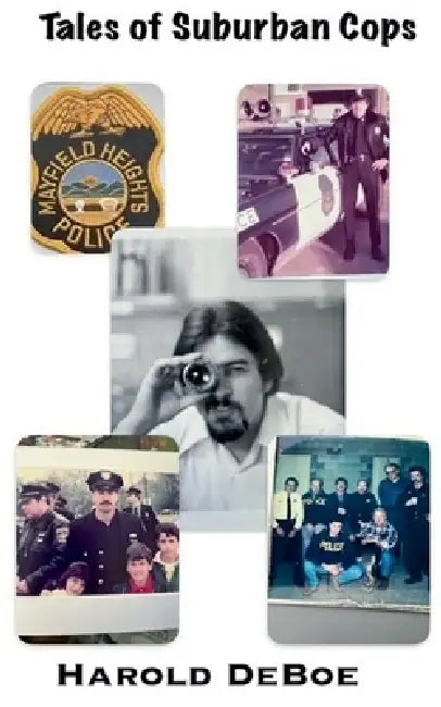 Tales of Suburban Cops by Harold Deboe