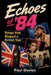 Echoes of '84: Songs that Shaped a British Year by Paul Davies