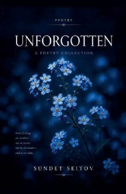 Unforgotten by Sundet Seitov