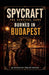 Burned in Budapest by P. J. Agness