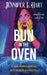Bun in the Oven by Jennifer L. Hart