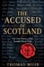 The Accused Of Scotland by Thomas Muir