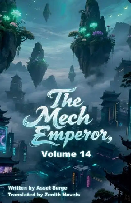 The Mech Emperor, Volume 14 by Zenithnovels