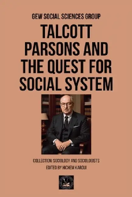 Talcott Parsons and the Quest for Social System by Gew Social Sciences Group