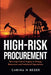 High-Risk Procurement: Securing Critical Supply in Energy, Resources and Industrial Operations by Carina N. Beger