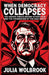 When Democracy Collapses The Hidden Forces Behind Hitler's Rise and the Foundation of the Nazi Party by Julia Wolbrook