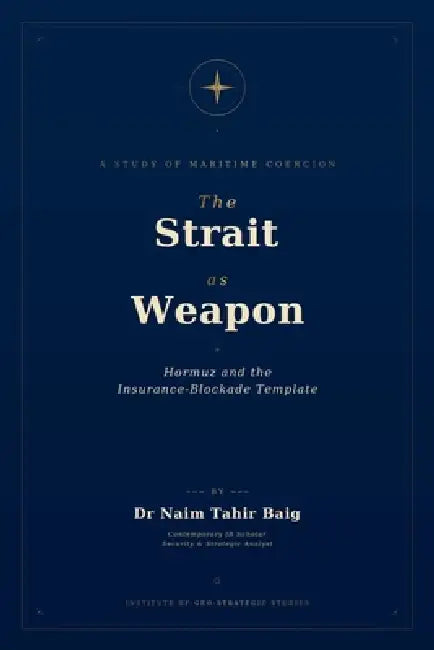 The Strait as Weapon by Naim Tahir Baig