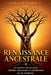 Renaissance Ancestrale - Le système africain pour clarifier, structurer et transformer sa vie moderne by Cyrille Koffi Z