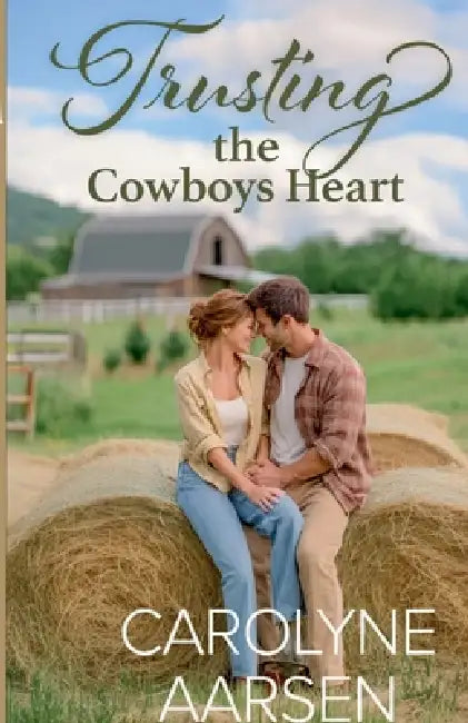 Trusting the Cowboys Heart by Carolyne Aarsen