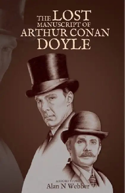 The Lost Manuscript of Arthur Conan Doyle by Alan Webber