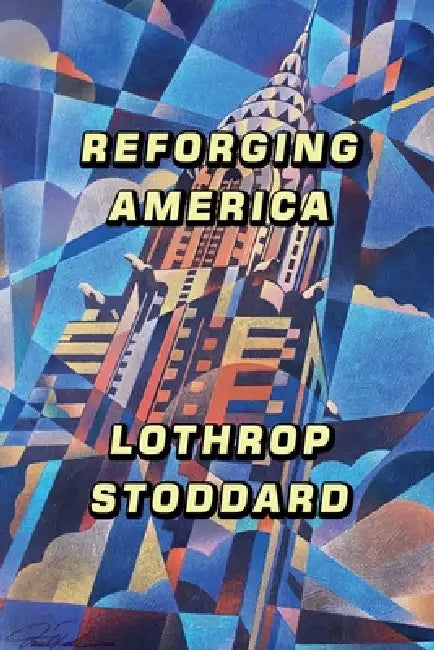 Reforging America by Lothrop Stoddard