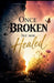 Once Broken but now Healed by K. D.